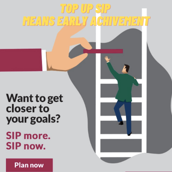 Top Up SIP means early achivement